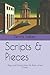 Scripts & Pieces: Plays and Stories from the Back of the Closet