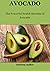 Avocado: The Powerful Health Benefits Of Avocado