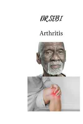 DR.SEBI Arthritis: Treat all joint pain, hands, neck, back, legs, knee and all other diseases, breast and herbs naturally