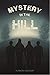 Mystery in the Hill