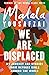 We Are Displaced