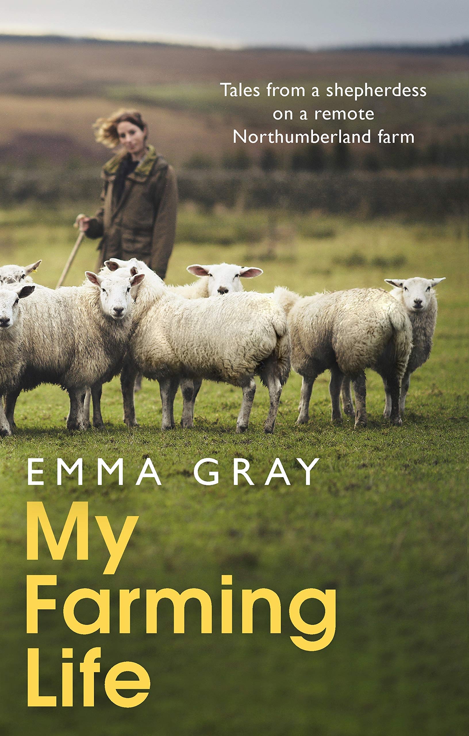 My Farming Life: Tales from a shepherdess on a remote Northumberland farm (Kindle Edition)