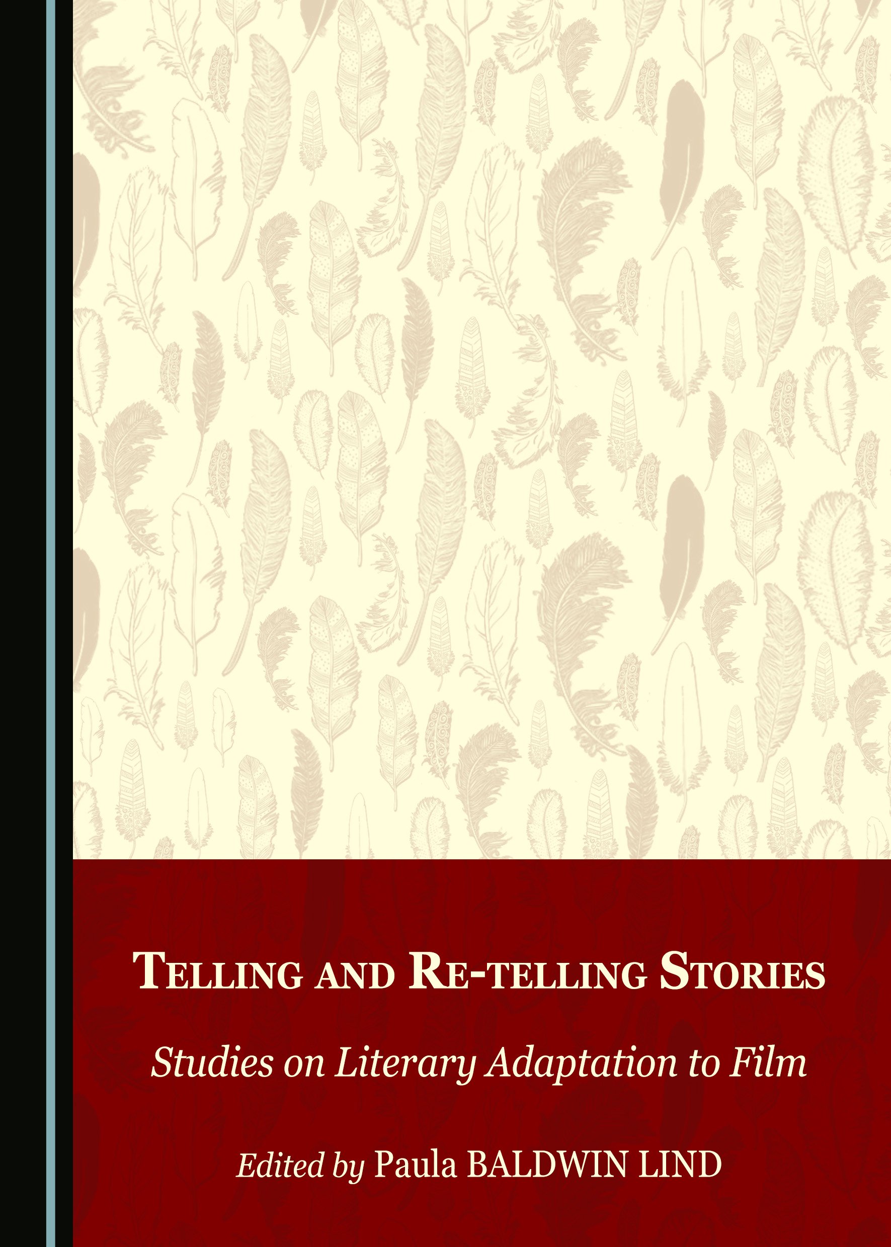 Telling and Re-telling Stories: Studies on Literary Adaptation to Film