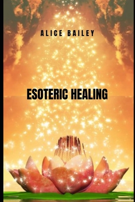 Esoteric Healing: spiritual self-healing in a magnificent book