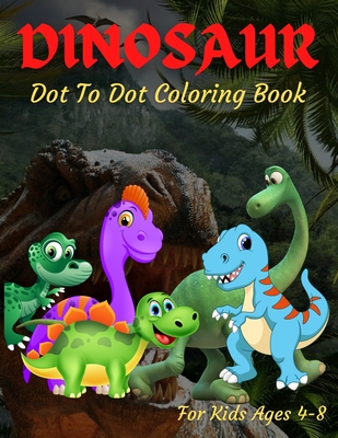 Dinosaur Dot To Dot Coloring Book For Kids Ages 4 8 Many Funny Dot To Dot