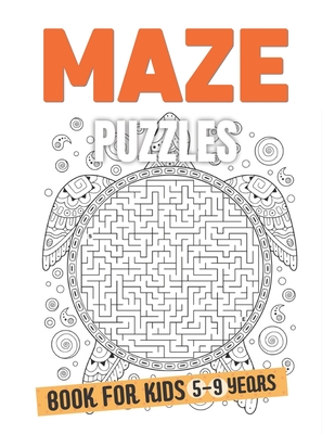 Mazes Puzzle Book For Kids 5-9 Years: A Challenging And Fun Brain game Maze Book for Boys And Girls 5-9 years