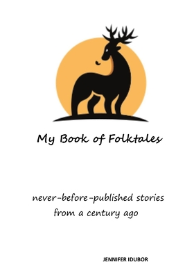 My Book of Folktales: never-before-published stories from a century ago