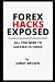 Forex Hacks Exposed: ALL YO...