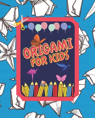 Origami for Kids: origami for kids ages 8-12 - The Awesome Paper ANIMAL Book for Kids - Origami For Kids - Origami Book From Easy To Advanced With Over 35 Cases