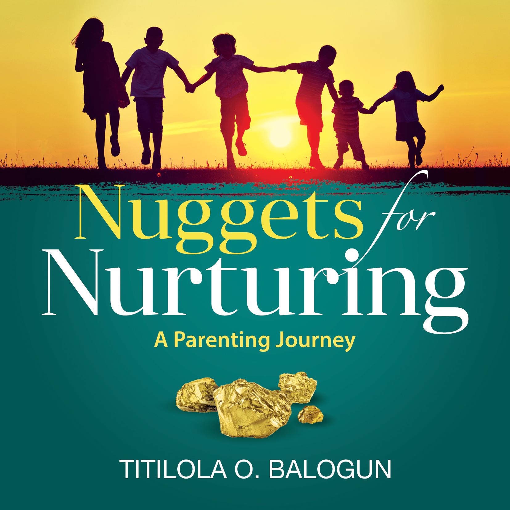Nuggets For Nurturing: A Parenting Journey