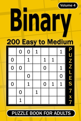 Binary puzzle books for Adults: 200 Easy to Medium Puzzles 7x7 (Volume 4)