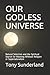 Our Godless Universe: Natur...