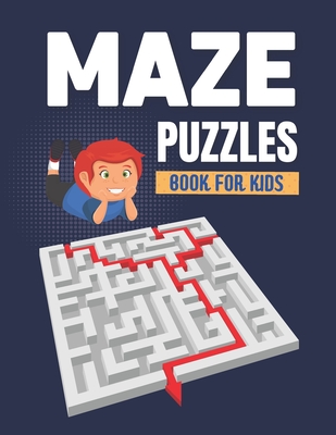 Mazes Puzzle Book For Kids: A Challenging And Fun Brain game Maze Book for Boys And Girls 5-9 years