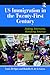 U.S. Immigration in the Twenty-First Century: Making Americans, Remaking America
