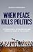 When Peace Kills Politics: International Intervention and Unending Wars in the Sudans