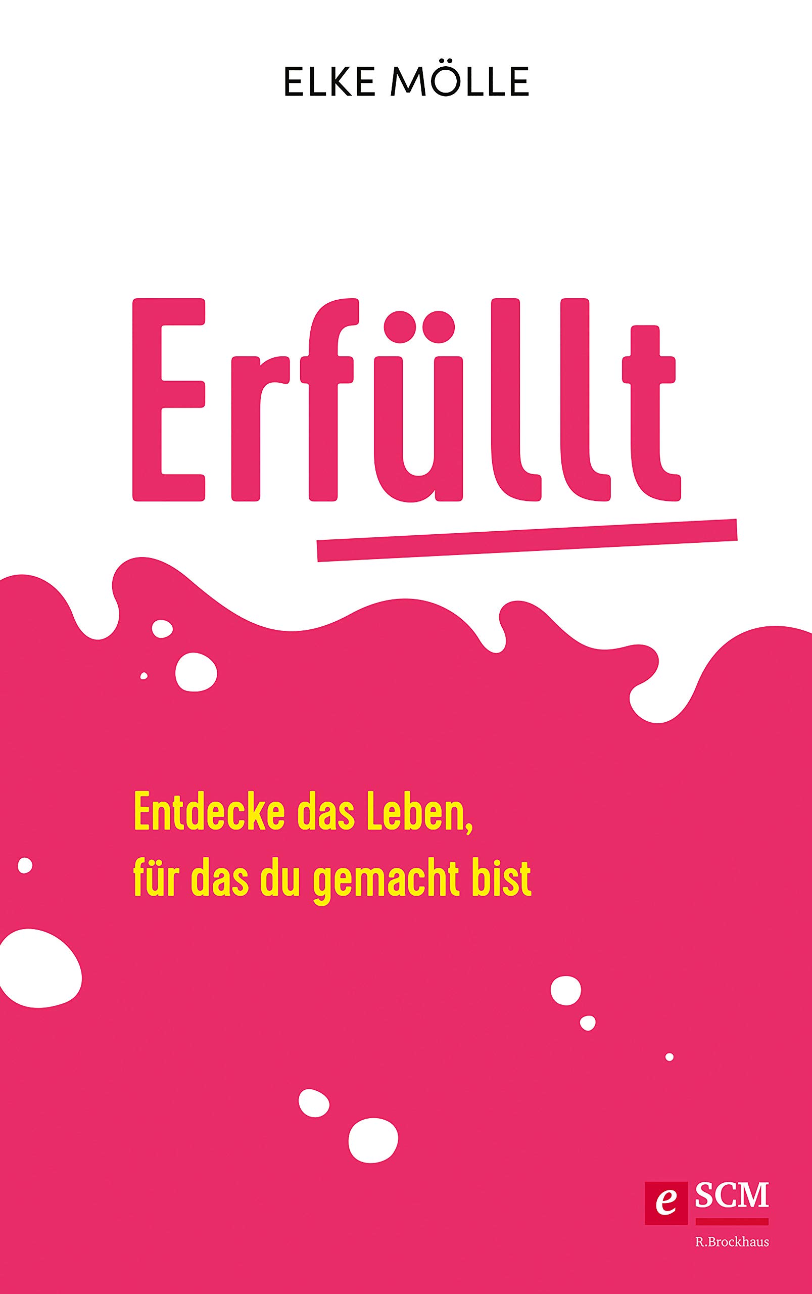 Erfüllt: Entdecke das Leben, für das du gemacht bist (German Edition)