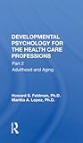 developmental-psychology-for-the-health-care-professions-part-2-adulthood-and-aging