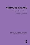 Virtuous Pagans (Routledge Library Editions: Sociology of Religion)
