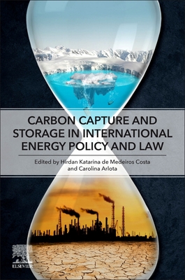 Carbon Capture and Storage in International Energy Policy and Law (Paperback)