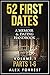 52 First Dates Volume I Parts 1-6: A Memoir & Dating Handbook