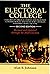 The Electoral College: Failures of Original Intent and Proposed Constitutional and Statutory Changes for Direct Popular Vote