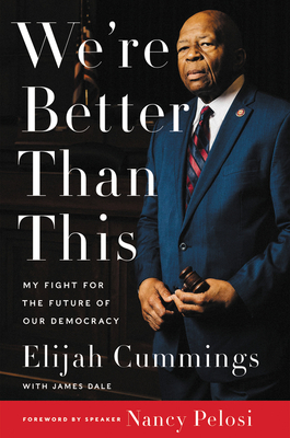 We're Better Than This: My Fight for the Future of Our Democracy – An NAACP Award-Winning Memoir on Oversight and Accountability