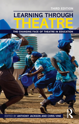 Learning Through Theatre: The Changing Face of Theatre in Education (ebook)