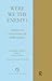 Were We the Enemy? American Survivors of Hiroshima by Rinjiro Sodei