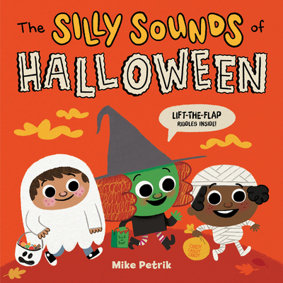 The Silly Sounds of Halloween: Lift-the-Flap Riddles Inside! (Board Book)