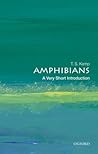 Amphibians: A Very Short Introduction Amphibians: A Very Short Introduction