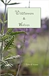 Wildflowers & Wolves by Talia D'Amato Wildflowers & Wolves by Talia D'Amato