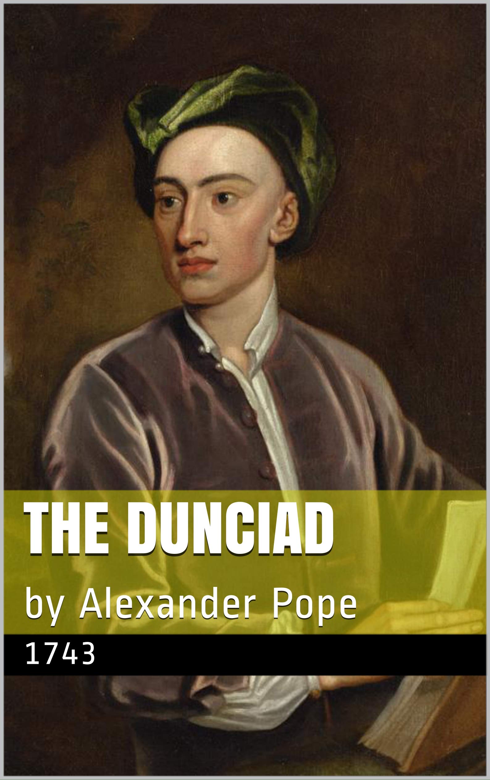 The Dunciad: by Alexander Pope