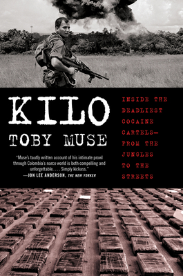 Kilo: Inside the Deadliest Cocaine Cartels―from the Jungles to the Streets – A Chilling True Crime Chronicle of Drug Lords, Violence, and Unprecedented Access
