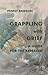 Grappling with Grief: A Gui...