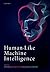 Human-Like Machine Intellig...