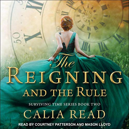 The Reigning and the Rule (Surviving Time, #2)