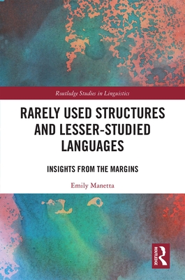 Rarely Used Structures and Lesser-Studied Languages (Routledge Studies in Linguistics)