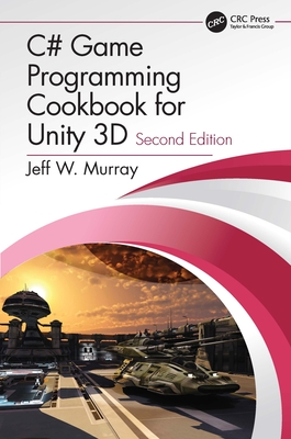 C# Game Programming Cookbook for Unity 3D (Paperback)