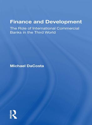 Finance And Development: The Role Of International Commercial Banks In The Third World