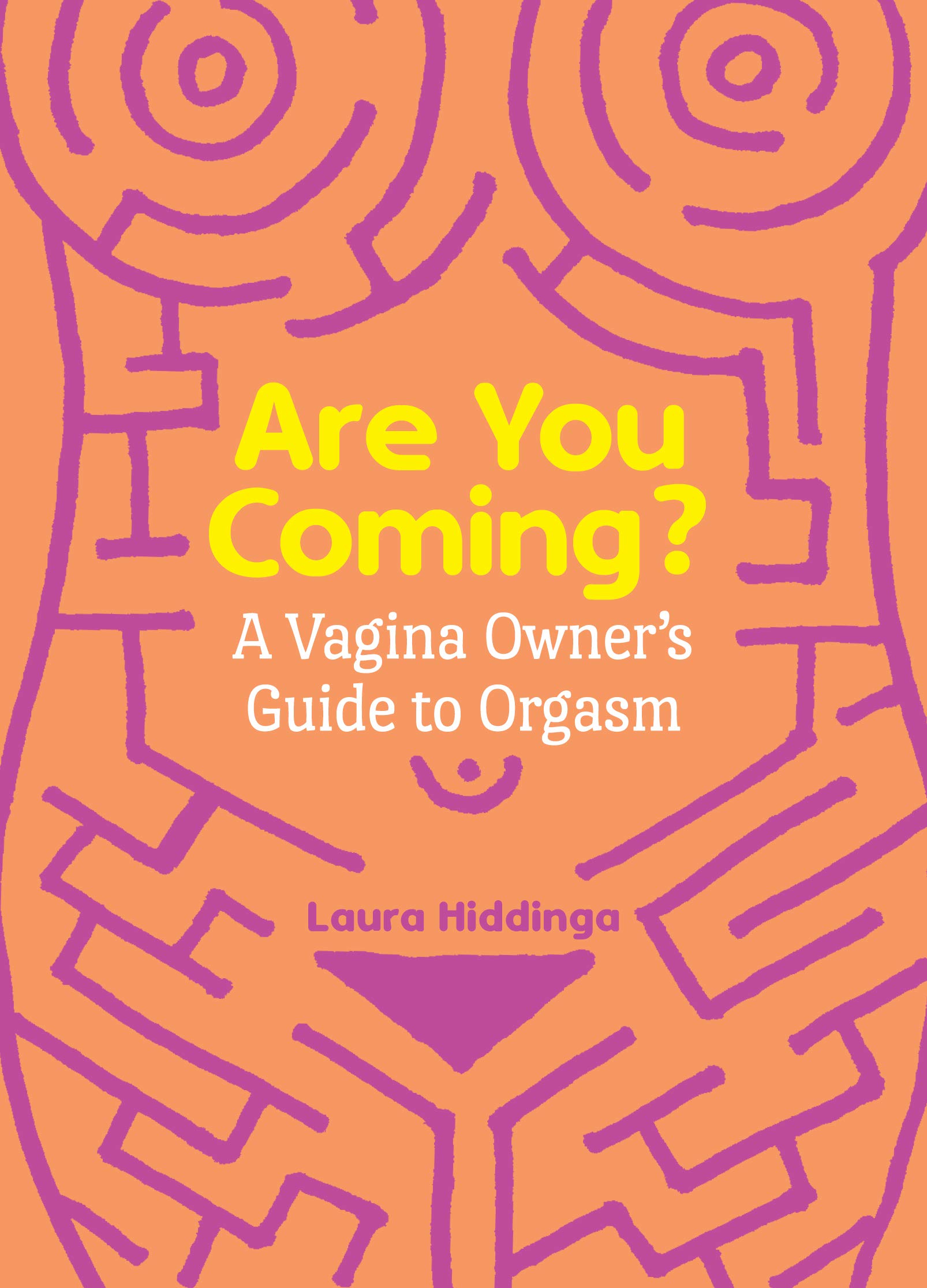 Are You Coming?: A Vagina Owner's Guide to Orgasm (Kindle Edition)
