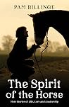 The Spirit of the Horse: Finding Healing and Spiritual Connection with the Horse