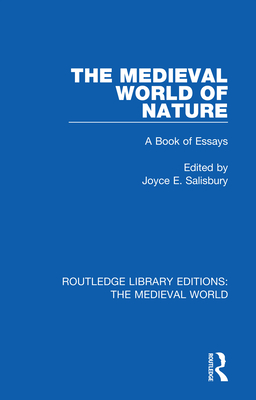 The Medieval World of Nature: A Book of Essays (Routledge Library Editions: The Medieval World)