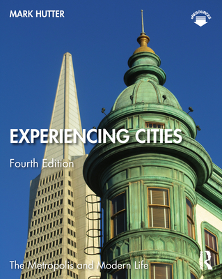 Read Experiencing Cities (The Metropolis and Modern Life)