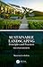Sustainable Landscaping: Principles and Practices