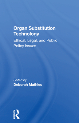 Organ Substitution Technology: Ethical, Legal, And Public Policy Issues