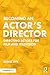 Becoming an Actor’s Directo...
