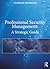 Professional Security Management by Charles R. Swanson