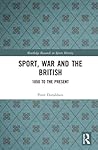 Sport, War and the British by Peter Donaldson
