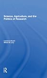 Science, Agriculture, And The Politics Of Research