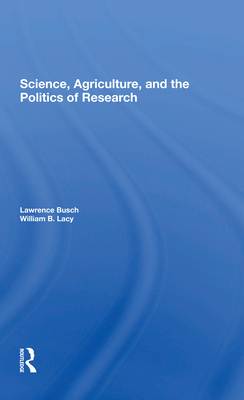 Read Science, Agriculture, And The Politics Of Research